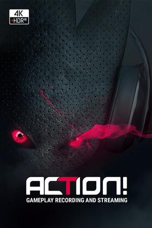 Action! - Gameplay Recording and Streaming